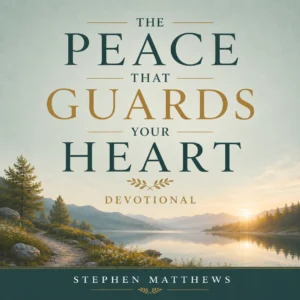 The Peace That Guards Your Heart